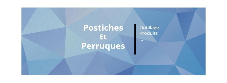 Postiches, Perruques, Outillages et Produits