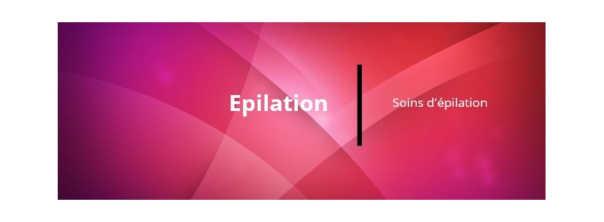 Soins Epilation pré et post épilation