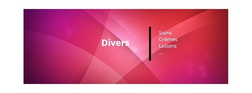 Soins, Crèmes et Lotions